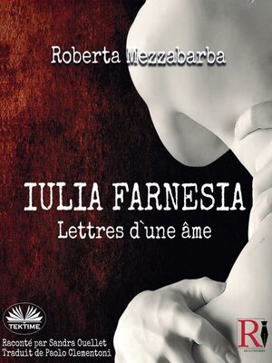 cover image of Iulia Farnesia - Lettres D'Une Âme